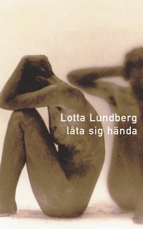 Låta sig hända, Lotta Lundberg
