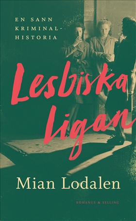 Lesbiska ligan, Mian Lodalen